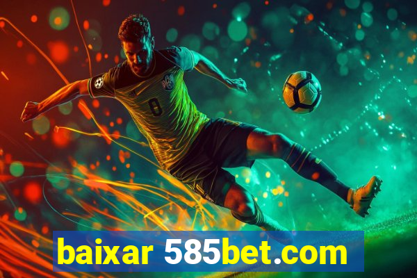 baixar 585bet.com